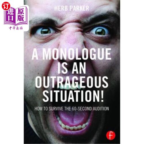 海外直订A Monologue Is an Outrageous Situation!: How to Survive the 60-Second Audition 独白是一种离谱的情况！：如何在60