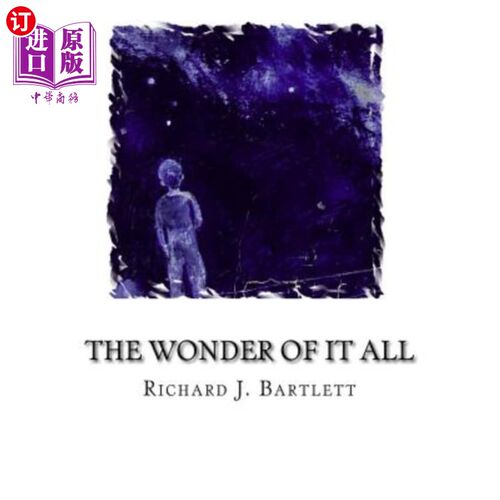 海外直订The Wonder of It All: Your Unique Place Amongst the Sun, Moon, Planets and Stars 奇妙之处:你在宇宙中太阳、