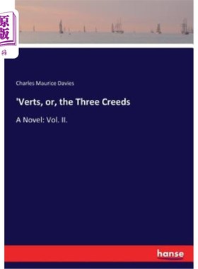 海外直订'Verts, or, the Three Creeds: A Novel: Vol. II. 《三信条：小说：第二卷》。