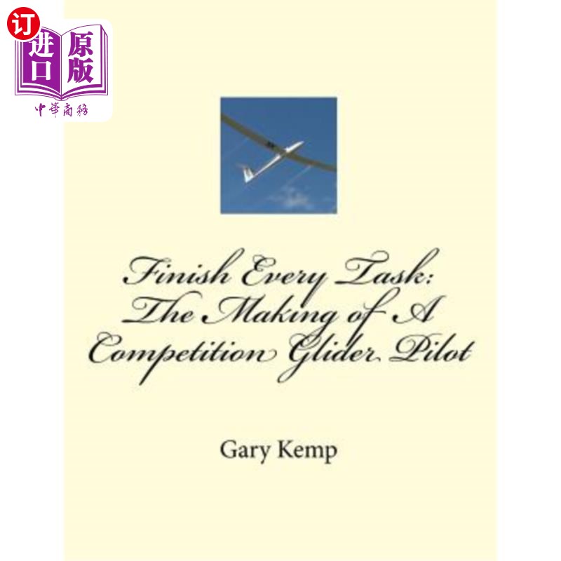 海外直订Finish Every Task: The Making of A Competition Glider Pilot完成每一项任务：制作一名竞赛滑翔机飞行员-封面