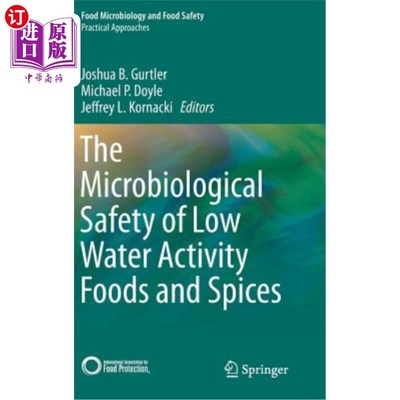 海外直订The Microbiological Safety of Low Water Activity Foods and Spices 低水分活性食品和香料的微生物安全性