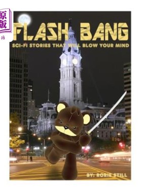 海外直订Flashbang: Sci-Fi Stories That Will Blow Your Mind! Flashbang：科幻故事会让你大吃一惊！