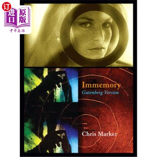 海外直订Chris Marker: Immemory: Gutenberg Version 克里斯·马克：《记忆缺失：古腾堡版》