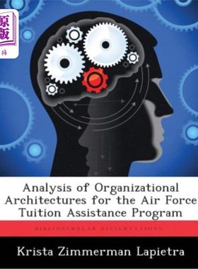 海外直订Analysis of Organizational Architectures for the Air Force Tuition Assistance Pr 空军学费资助项目组织架构分