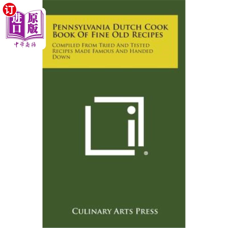 海外直订Pennsylvania Dutch Cook Book of Fine Old Recipes: Compiled from Tried and Tested宾夕法尼亚荷兰人烹调书：由