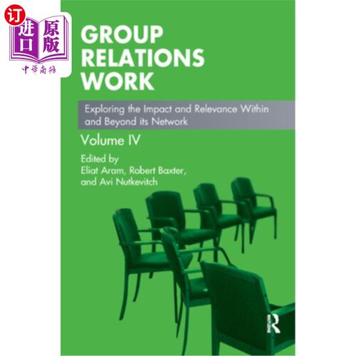海外直订医药图书Group Relations Work: Exploring the Impact and Relevance Within and Beyond Its N 群体关系工作:探索