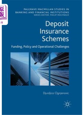 海外直订Deposit Insurance Schemes: Funding, Policy and Operational Challenges