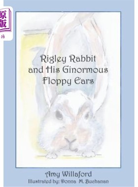 海外直订Rigley Rabbit and His Ginormous Floppy Ears 兔子瑞格利和他巨大的耷拉着的耳朵