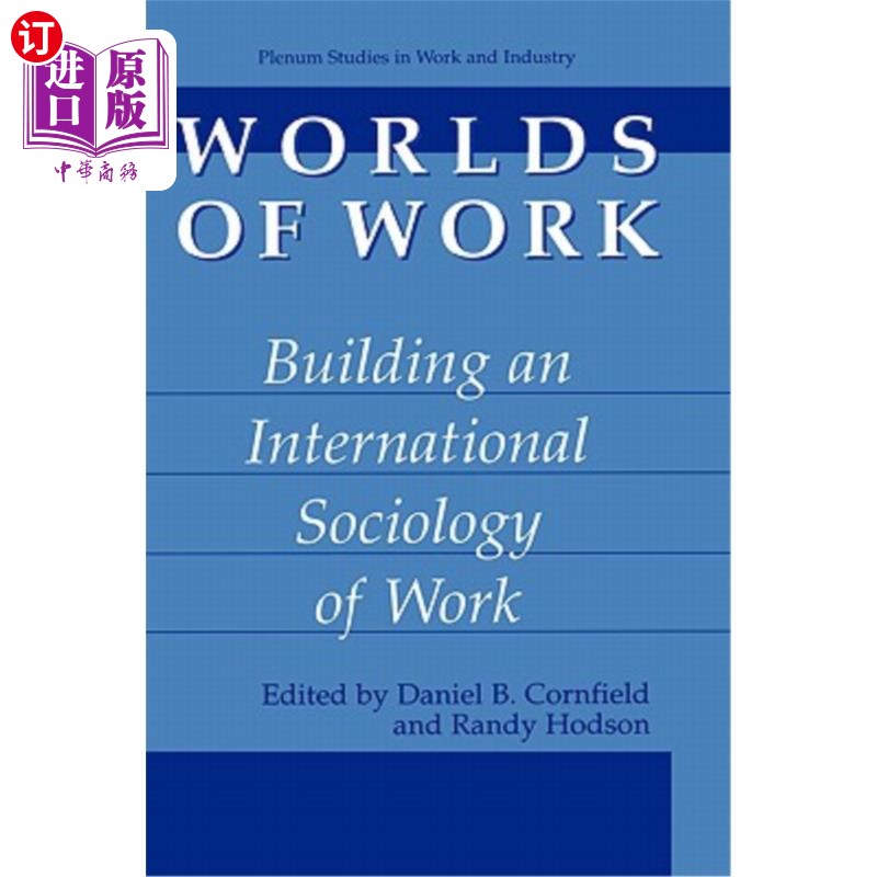 海外直订Worlds of Work: Building an International Sociology of Work 工作的世界:建立一个国际工作社会学