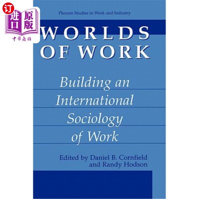 海外直订Worlds of Work: Building an International Sociology of Work 工作的世界:建立一个国际工作社会学