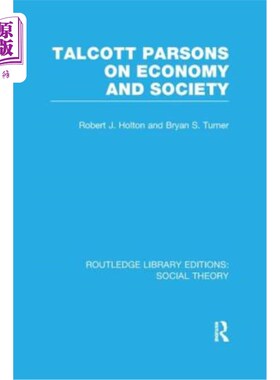 海外直订Talcott Parsons on Economy and Society (Rle Social Theory) 塔尔科特·帕森斯论经济与社会(社会理论)