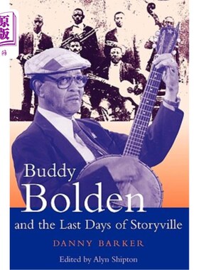 海外直订Buddy Bolden and the Last Days of Storyville 巴迪·博尔登和故事镇的最后几天