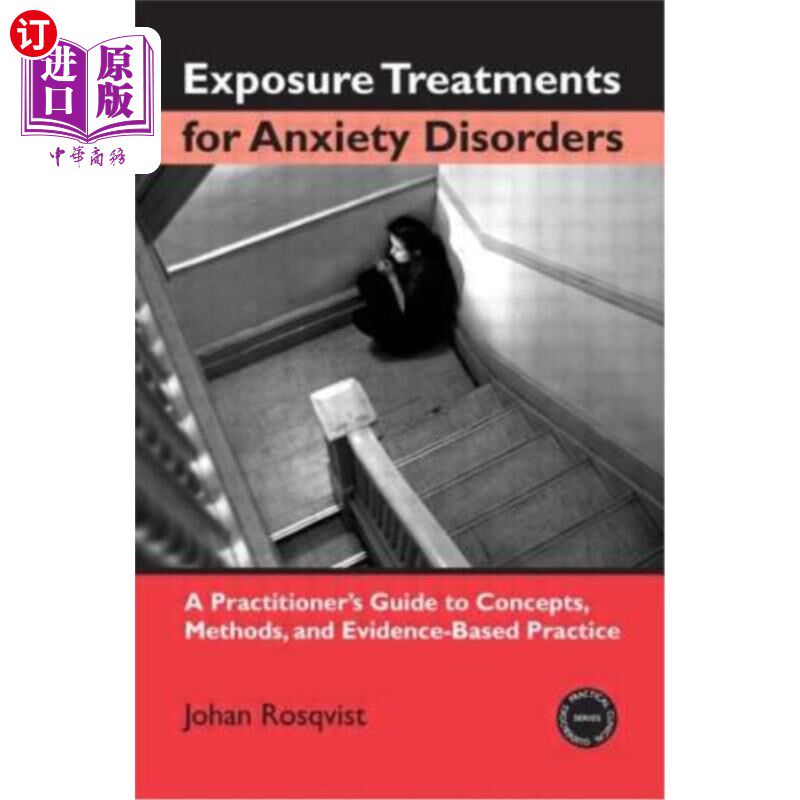 海外直订Exposure Treatments for Anxiety Disorders: A Practitioner's Guide to Concepts, M 焦虑症的暴露治疗：概念、方