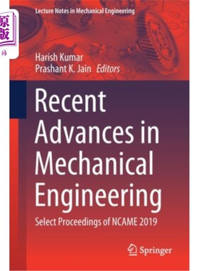 海外直订Recent Advances in Mechanical Engineering: Select Proceedings of Ncame 2019 机械工程最新进展:2019年机械工程学报