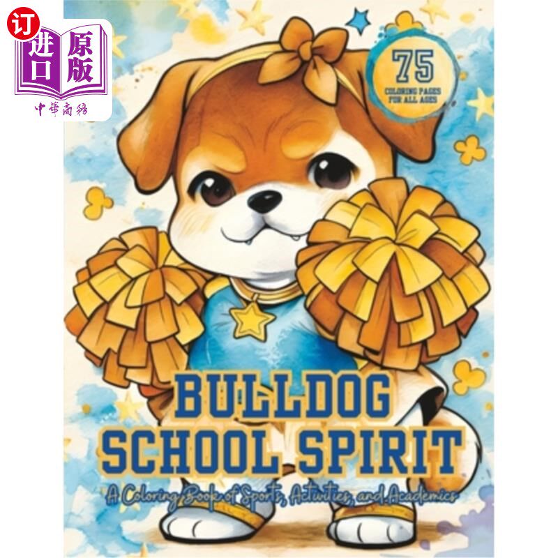 海外直订Bulldog School Spirit: A Coloring Book of Sports, Activities, and Academics, For 牛头犬学校精神：一本运动，