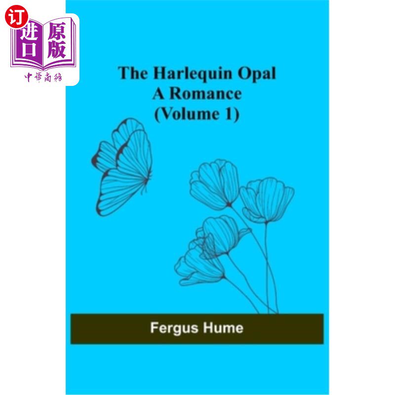 海外直订The Harlequin Opal: A Romance (Volume 1) 丑角蛋白石:一段罗曼史(第1卷)
