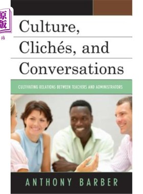 海外直订Culture, Clichés, and Conversations: Cultivating Relations Between Teachers and  文化，Clichés