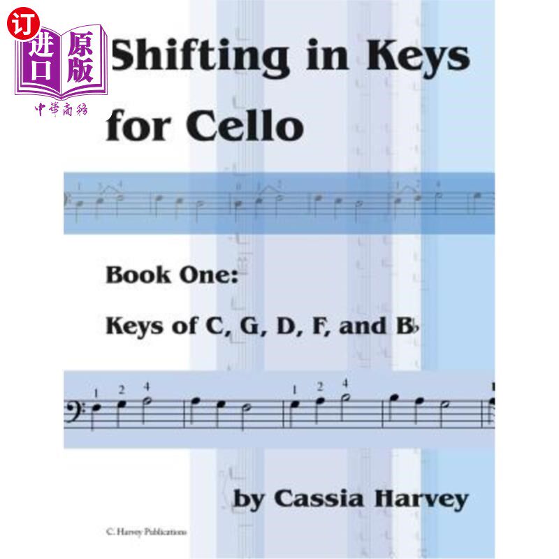 海外直订Shifting in Keys for Cello, Book One: Keys of C, G, D, F, and B-flat 大提琴的调音键，第一册：C、G、D、F、B