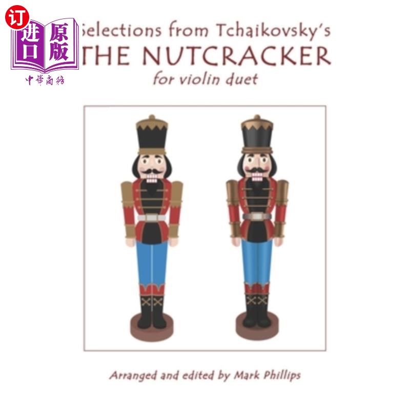 海外直订Selections from Tchaikovsky's THE NUTCRACKER for violin duet 柴可夫斯基的《胡桃夹子》小提琴二重奏选段