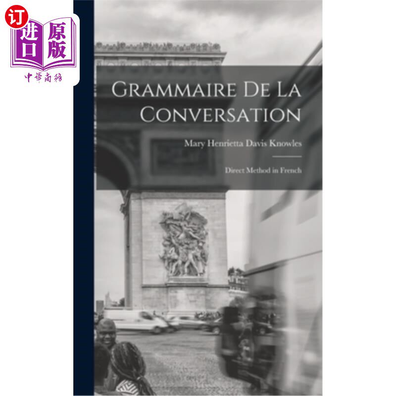 海外直订Grammaire de la Conversation: Direct Method in French 对话语法:法语直接法