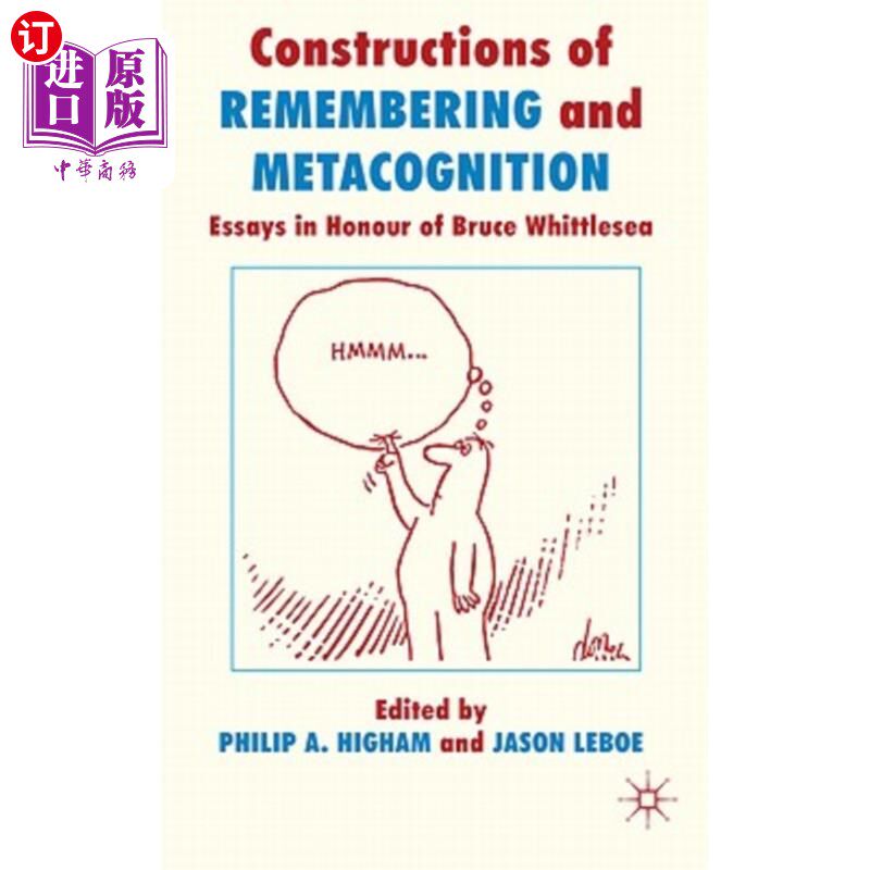 海外直订Constructions of Remembering and Metacognition: Essays in Honour of Bruce Whittl 记忆与元认知的建构:纪念布