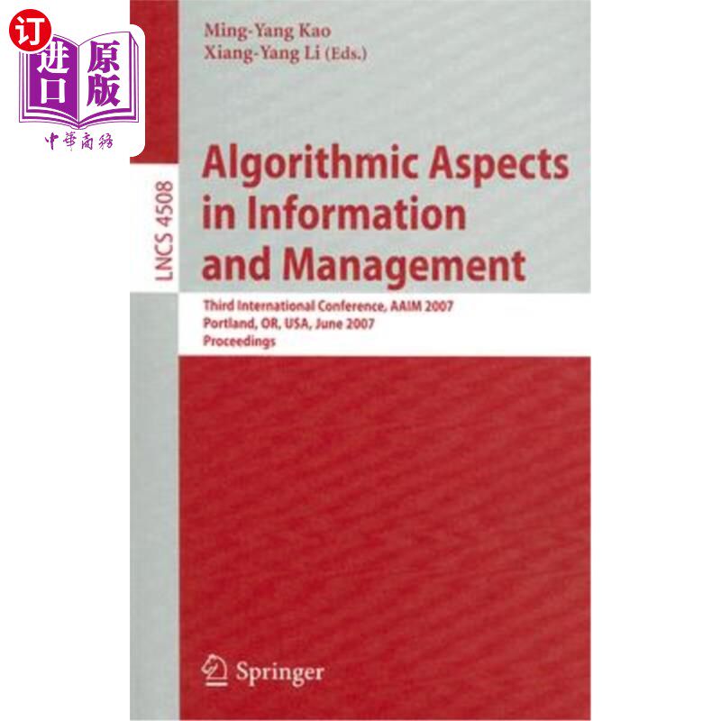 海外直订Algorithmic Aspects in Information and Management: Third International Conferenc 信息和管理的算法方面:第三