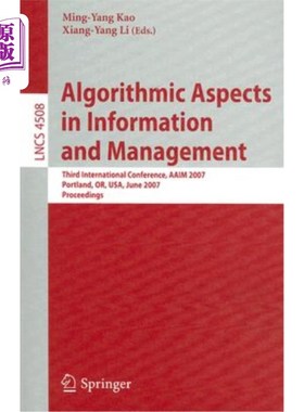 海外直订Algorithmic Aspects in Information and Management: Third International Conferenc 信息和管理的算法方面:第三