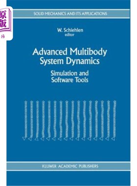 海外直订Advanced Multibody System Dynamics: Simulation and Software Tools 先进的多体系统动力学：仿真和软件工具