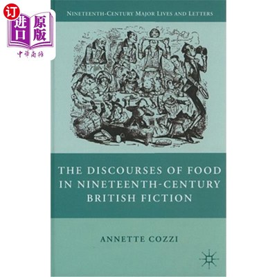 海外直订The Discourses of Food in Nineteenth-Century British Fiction 19世纪英国小说中的食物话语