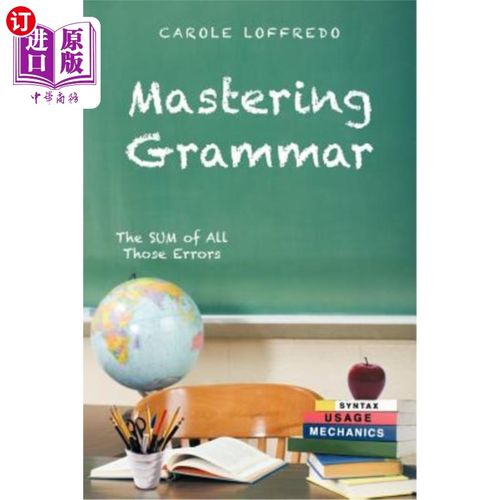 海外直订Mastering Grammar: The Sum of All Those Errors: Syntax, Usage, and Mechanics 掌握语法：所有这些错误的总和：