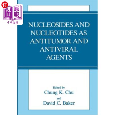 海外直订医药图书Nucleosides and Nucleotides as Antitumor and Antiviral Agents 核苷和核苷酸作为抗肿瘤和抗病毒药物