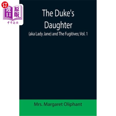 海外直订The Duke's Daughter (aka Lady Jane) and The Fugitives; vol. 1 公爵的女儿(又名简夫人)和逃亡者;1卷