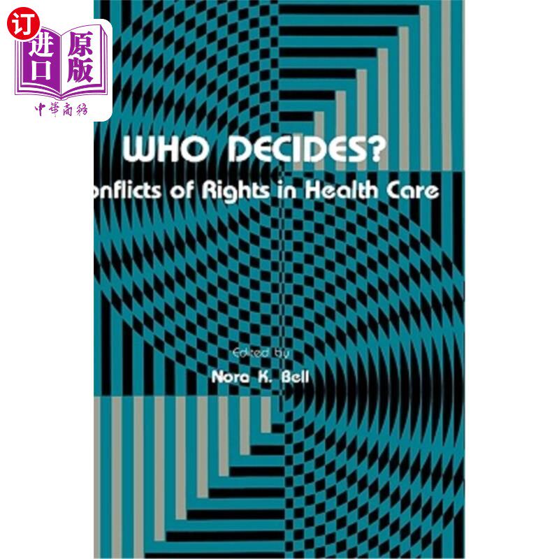 海外直订医药图书Who Decides?: Conflicts of Rights in Health Care 谁来决定医疗保健中的权利冲突
