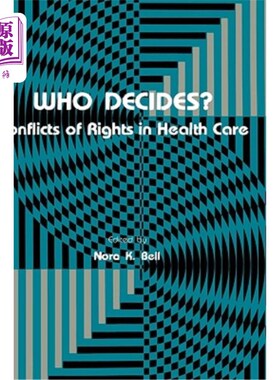海外直订医药图书Who Decides?: Conflicts of Rights in Health Care 谁来决定医疗保健中的权利冲突