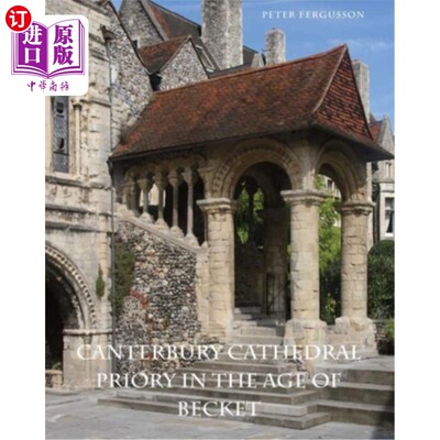 海外直订Canterbury Cathedral Priory in the Age of Becket 贝克特时代的坎特伯雷大教堂修道院