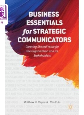 海外直订Business Essentials for Strategic Communicators: Creating Shared Value for the O 战略传播者的商业要件:为组