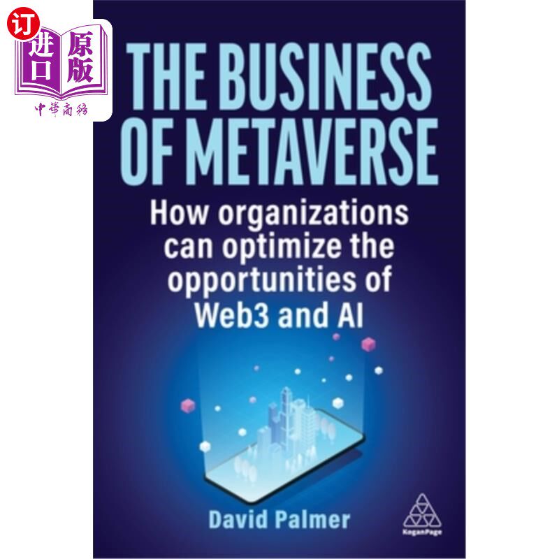 海外直订The Business of Metaverse: How Organizations Can Optimize the Opportunities of W 虚拟世界的商业：组织如何优