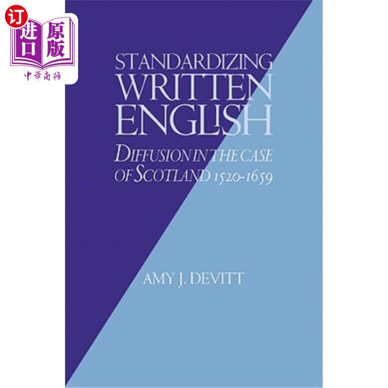海外直订Standardizing Written English: Diffusion in the Case of Scotland, 1520-1659 标准化书面英语：苏格兰的传播，1520-