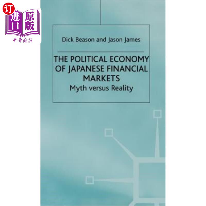 海外直订The Political Economy of Japanese Financial Markets: Myths Versus Realities 日本金融市场的政治经济学:神话与现实