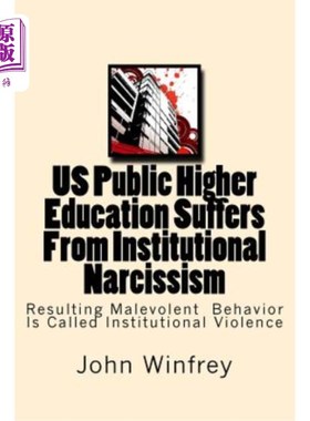 海外直订Us Public Higher Education Suffers from Institutional Narcissism: Resulting Male 美国公立高等教育遭受体制自