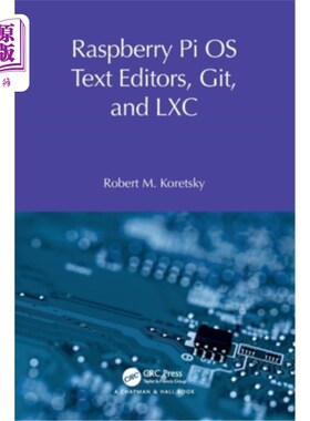 海外直订Raspberry Pi OS Text Editors, git, and LXC: A Practical Approach Raspberry Pi OS Text Edito