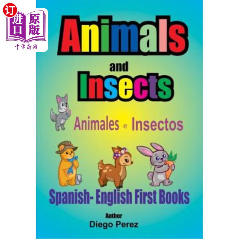 海外直订Spanish - English First Books: Animals and Insects 西班牙语-英语第一本书:动物和昆虫