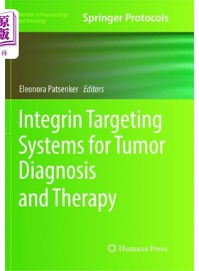 海外直订医药图书Integrin Targeting Systems for Tumor Diagnosis a... 肿瘤诊断和治疗的整合素靶向系统