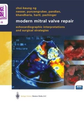 海外直订医药图书Modern Mitral Valve Repair: Echocardiographic Interpretations and Surgical Strat 现代二尖瓣修复:超
