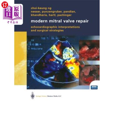 海外直订医药图书Modern Mitral Valve Repair: Echocardiographic Interpretations and Surgical Strat 现代二尖瓣修复:超