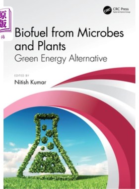 海外直订Biofuel from Microbes and Plants: Green Energy Alternative 来自微生物和植物的生物燃料:绿色能源替代品