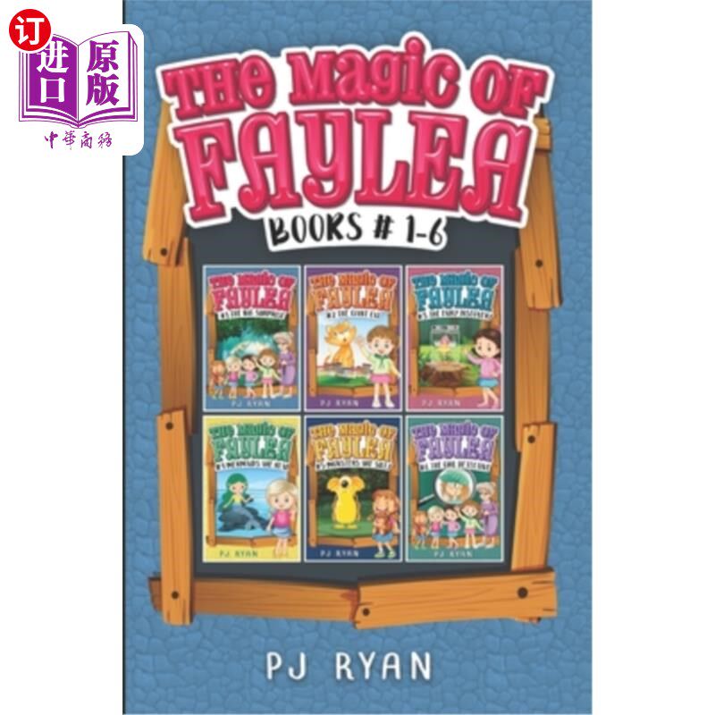 海外直订The Magic of Faylea: Books 1-6: A fun chapter book series for kids ages 9-12 法利亚魔法:第1-6册:适合9-12岁