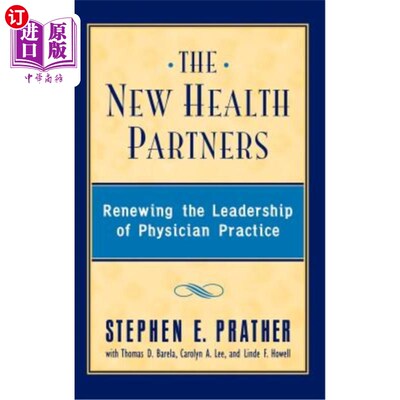 海外直订医药图书The New Health Partners: Renewing the Leadership of Physician Practice 新的健康合作伙伴:更新医生实
