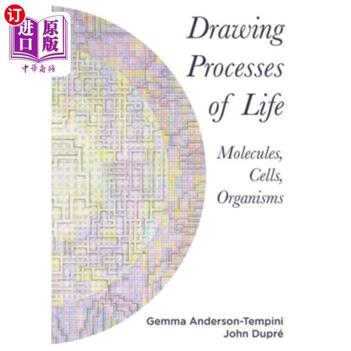 海外直订Drawing Processes of Life: Molecules, Cells, Organisms 绘制生命的过程：分子，细胞，有机体