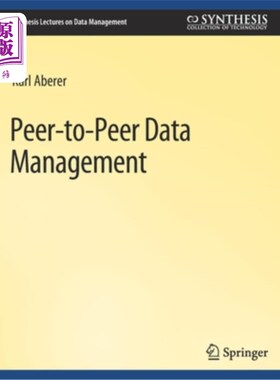 海外直订Peer-to-Peer Data Management: For Clouds and Data-Intensive and Scalable Computi 点对点数据管理:用于云和数据密